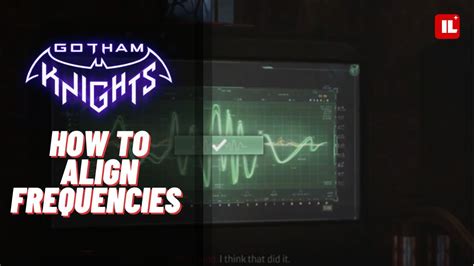 gotham knights rätsel|How to Align the Frequencies (Puzzle)